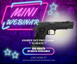 ***MINI WEBINAR*** 10 SEATS TO Kimber 2k11 Pro Comp 2/6